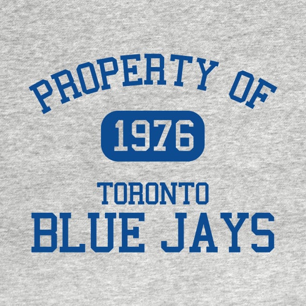 Property of Toronto Blue Jays 1976 by Funnyteesforme